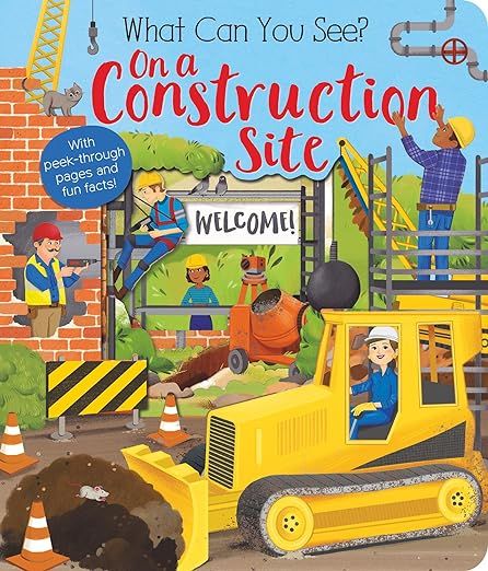 What Can You See? On a Construction Site: With Peek-Through Pages and Fun Facts! | Amazon (CA)