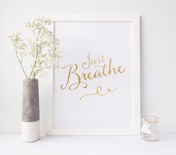 Just Breathe Print, inspirational print, quote art, calligraphy wall art, gold foil print, home deco | Etsy (US)