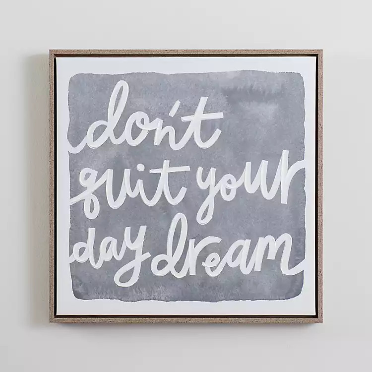 Don't Quit Your Daydream Canvas Wall Plaque | Kirkland's Home