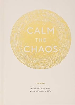 Calm the Chaos Journal: A Daily Practice for a More Peaceful Life (Daily Journal for Managing Str... | Amazon (US)