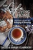 The Lifegiving Home: Creating a Place of Belonging and Becoming | Amazon (US)