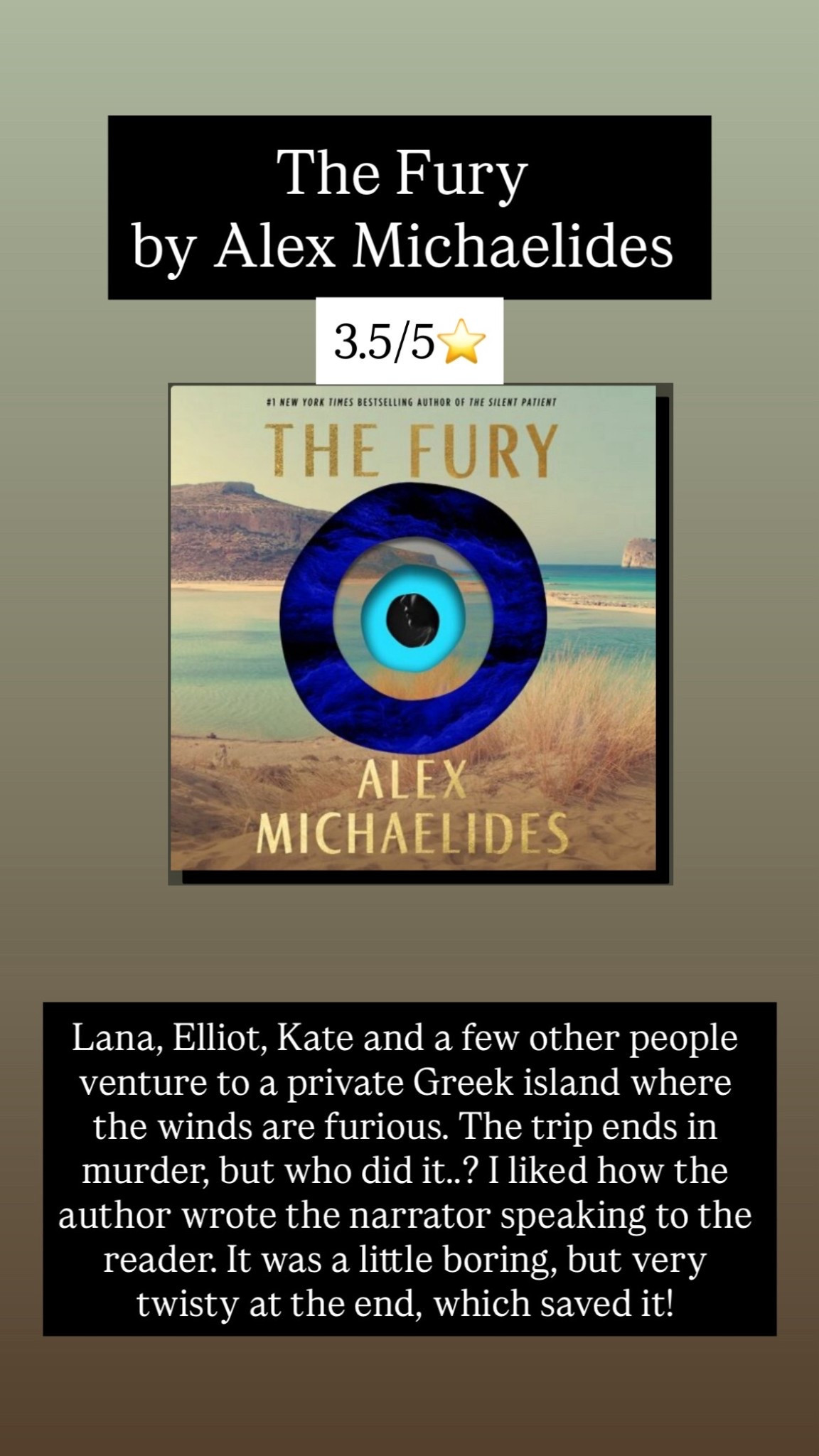 27. The Fury by Alex Michaelides :: 3.5/5⭐️ Lana, Elliot, Kate and a few other people venture to a private Greek island where the winds are furious. The trip ends in murder, but who did it..? I liked how the author wrote the narrator speaking to the reader. It was a little boring, but very twisty at the end, which saved it!

#LTKHome #LTKTravel