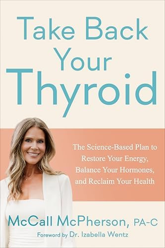 Take Back Your Thyroid: The Science-Based Plan to Restore Your Energy, Balance Your Hormones, and... | Amazon (US)