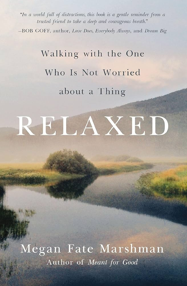Relaxed: Walking with the One Who Is Not Worried about a Thing | Amazon (US)