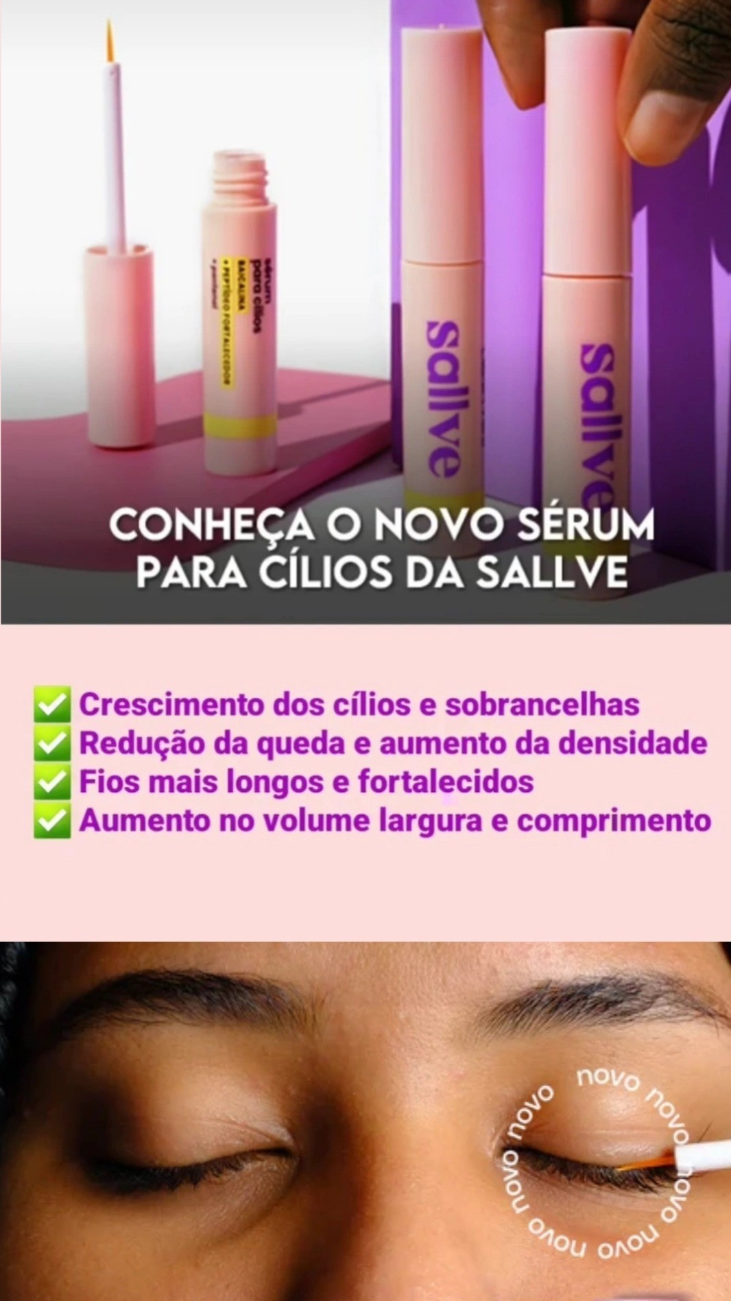 Transforme seus cílios e sobrancelhas com o Sérum Reparador da Sallve! Este sérum inovador promove o crescimento, aumenta a densidade e fortalece os fios, graças à combinação poderosa de baicalina, peptídeo fortalecedor e pantenol. Testado dermatológica e oftalmologicamente, é seguro e eficaz, garantindo resultados incríveis em apenas 90 dias. Confira a oferta e dê um up no seu olhar! 🌟

