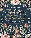 Beholding and Becoming: The Art of Everyday Worship | Amazon (US)