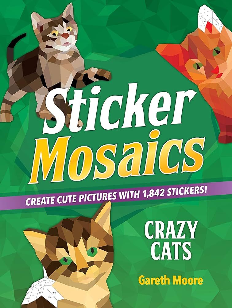 Sticker Mosaics: Crazy Cats: Create Cute Pictures with 1,842 Stickers! | Amazon (US)