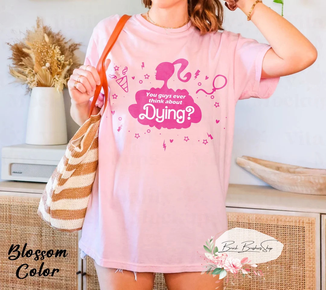 You Guys Ever Think About Dying Shirt Barbie Comfort Colors - Etsy | Etsy (US)
