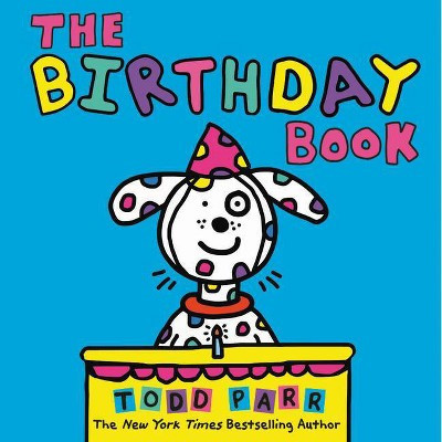The Birthday Book - by  Todd Parr (Hardcover) | Target