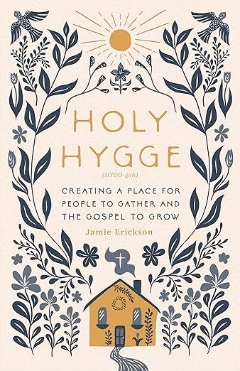 Holy Hygge: Creating a Place for People to Gather and the Gospel to Grow     Paperback – Septem... | Amazon (US)