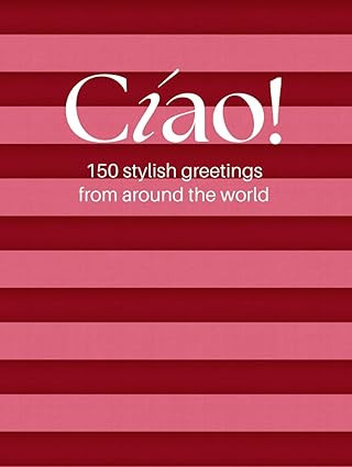 Cíao! 150 stylish greetings from around the world: A Pink Coffee Table Book of Global Greetings ... | Amazon (US)