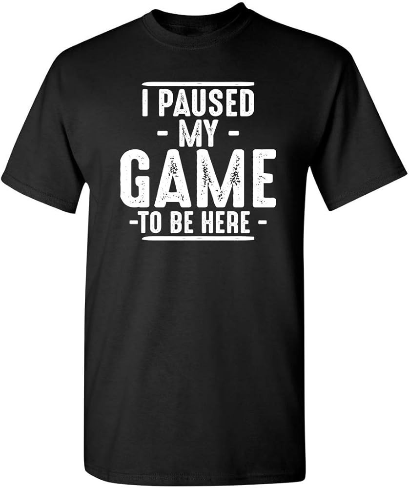 I Paused My Game to Be Here Graphic Tees Men Gaming Gamer Novelty Funny T Shirt | Amazon (US)