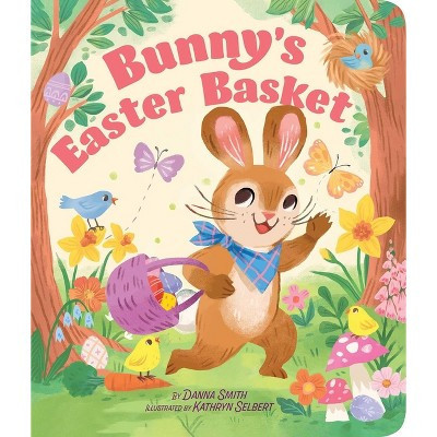 Bunny's Easter Basket - by  Danna Smith (Board Book) | Target