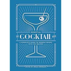 The Essential Cocktail Book: A Complete Guide to Modern Drinks with 150 Recipes     Hardcover –... | Amazon (US)