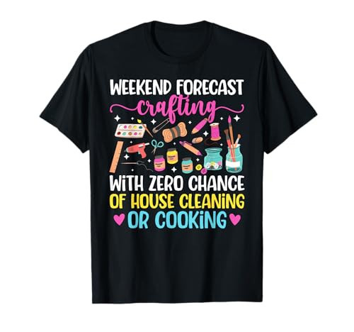 Weekend Forecast Crafting Crafter Craft T-Shirt | Amazon (US)