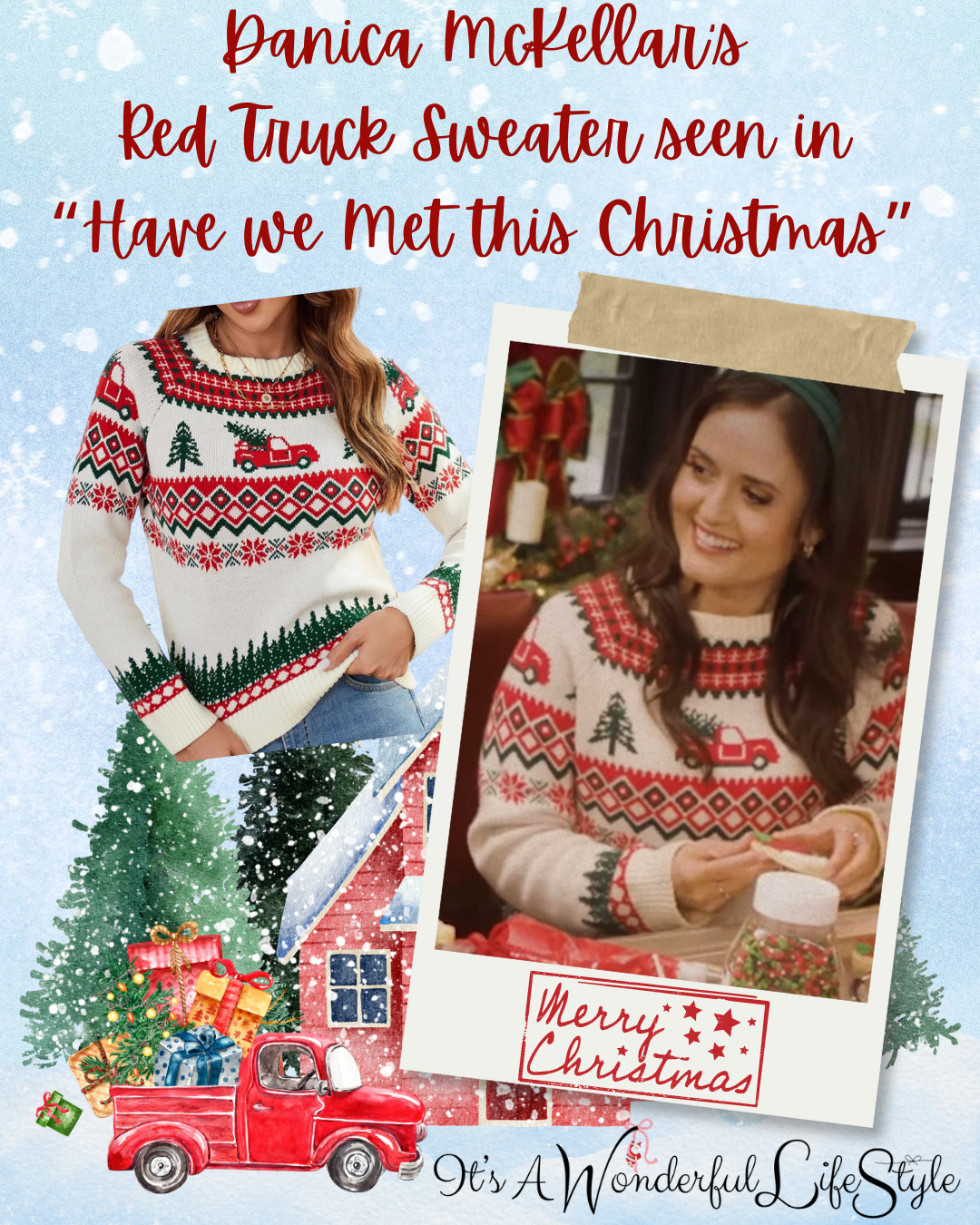 Get Danica McKellar’s Red Truck Sweater seen in her new Great American Family holiday movie "Have We Met This Christmas"

This bright and merry knit is driving straight into the heart of the season! With its cheerful red truck and cozy winter charm, it’s the kind of sweater that feels like coming home for Christmas. Perfect for baking cookies, trimming the tree, or heading to church on a crisp December morning, it’s a sweet reminder of simple joys, heartfelt traditions, and faith-filled holidays.

Warm, festive, and full of Christmas spirit, this sweater is made for celebrating the season with gratitude, love, and a little extra joy. Slip it on and let your holiday style shine bright—because Christmas is best when it’s cozy, cheerful, and centered on faith. 

 #LTKHoliday #LTKSeasonal #LTKFindsUnder50
