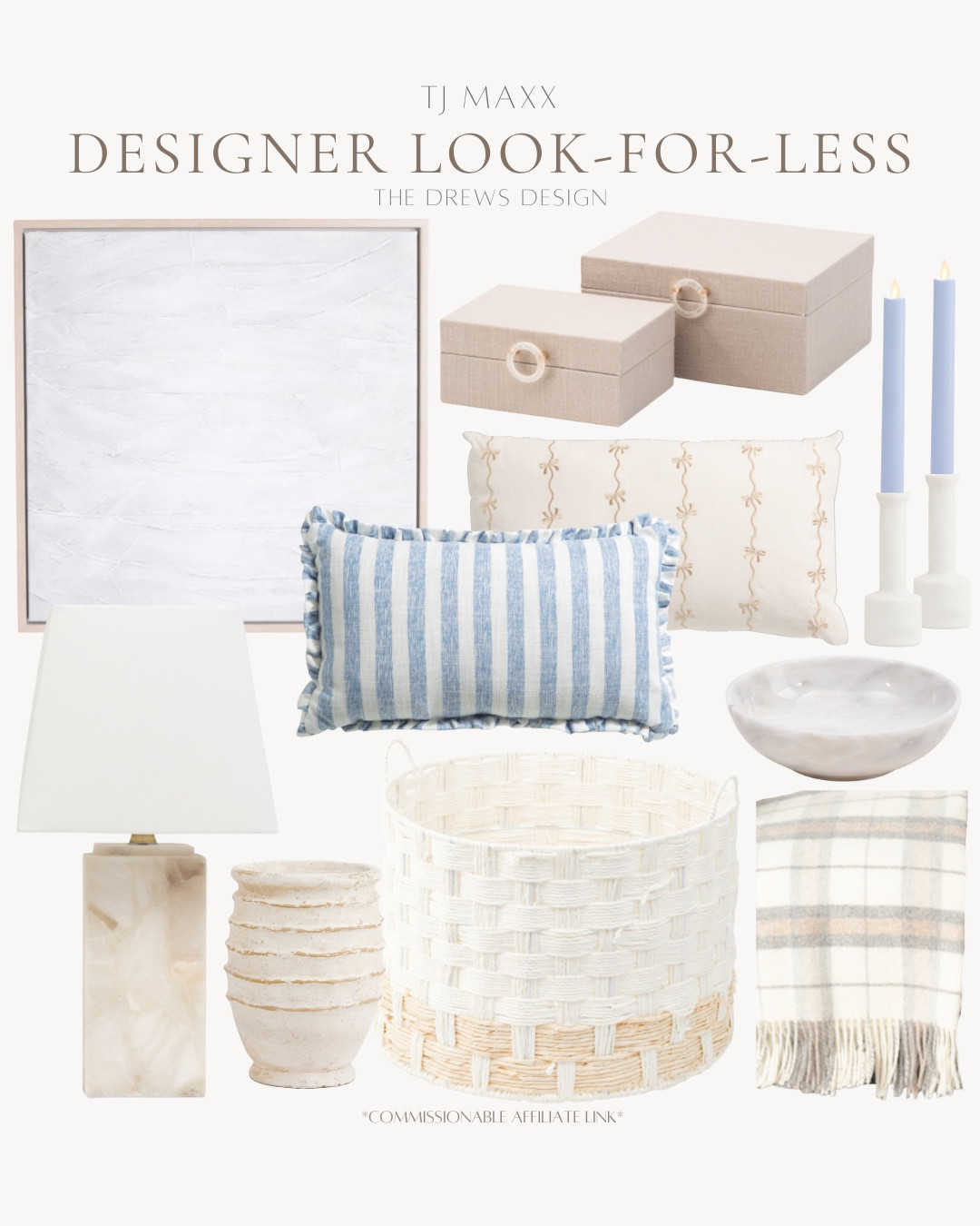 Looks for less from TJ Maxx include throw blanket, basket, vase, table lamp, decorative bowl, throw pillows, candle sticks, candle stick holders, decorative boxes, and wall art.

Home decor, coastal home, neutral home, looks for less

#LTKHome #LTKSeasonal #LTKSaleAlert