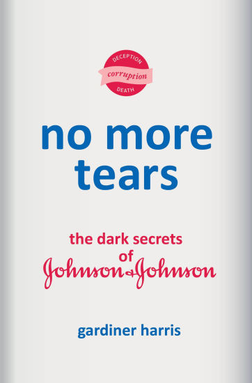 No More Tears: The Dark Secrets of Johnson & Johnson | Barnes & Noble