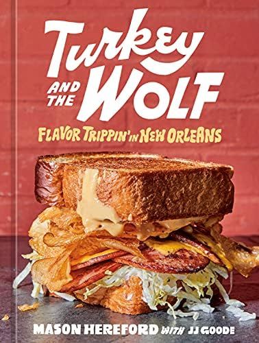 Turkey and the Wolf: Flavor Trippin' in New Orleans [A Cookbook] | Amazon (US)