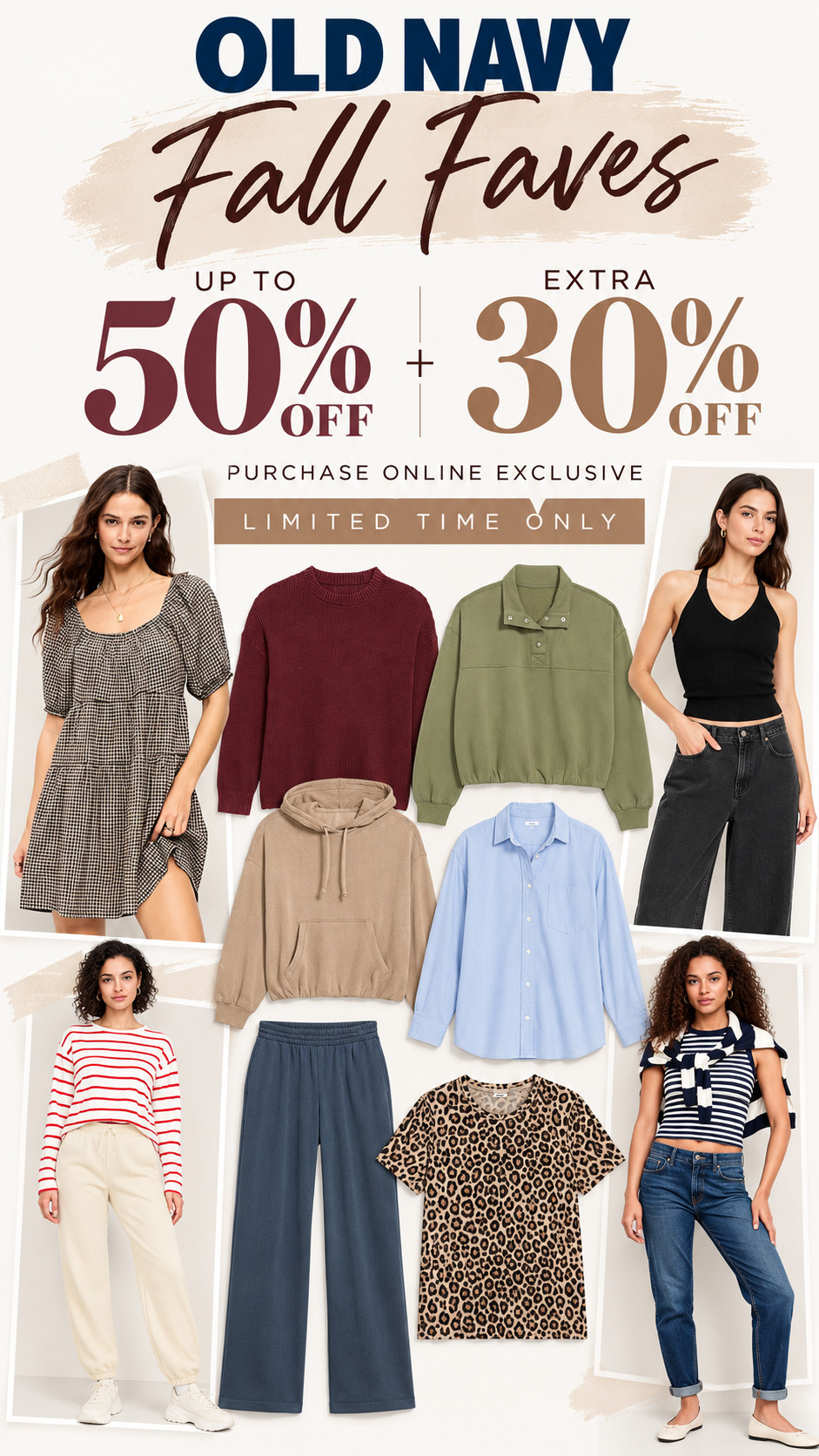 Old Navy Fall Faves Up to 50% off + Extra 30% off purchase online exclusive limited time only. 

 #LTKgrwm #LTKootd #LTKSaleAlert