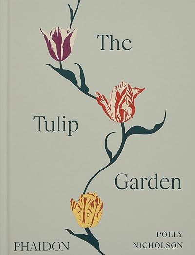 The Tulip Garden: Growing and Collecting Species, Rare and Annual Varieties     Hardcover – Apr... | Amazon (US)