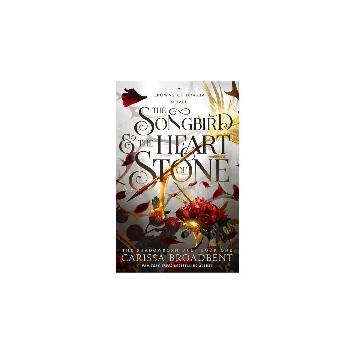 The Songbird & the Heart of Stone - (The Crowns of Nyaxia) by  Carissa Broadbent (Hardcover) | Target