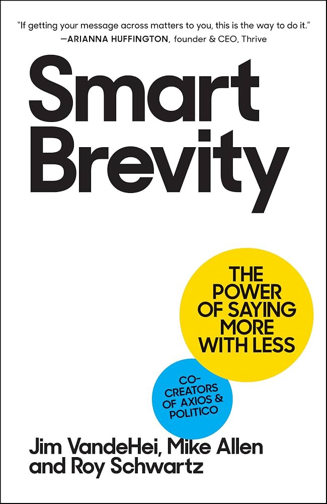 Smart Brevity: The Power of Saying More with Less | Amazon (CA)