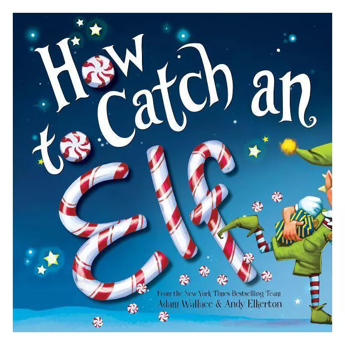 How to Catch an Elf (Hardcover) by Adam Wallace, Andy Elkerton | Target