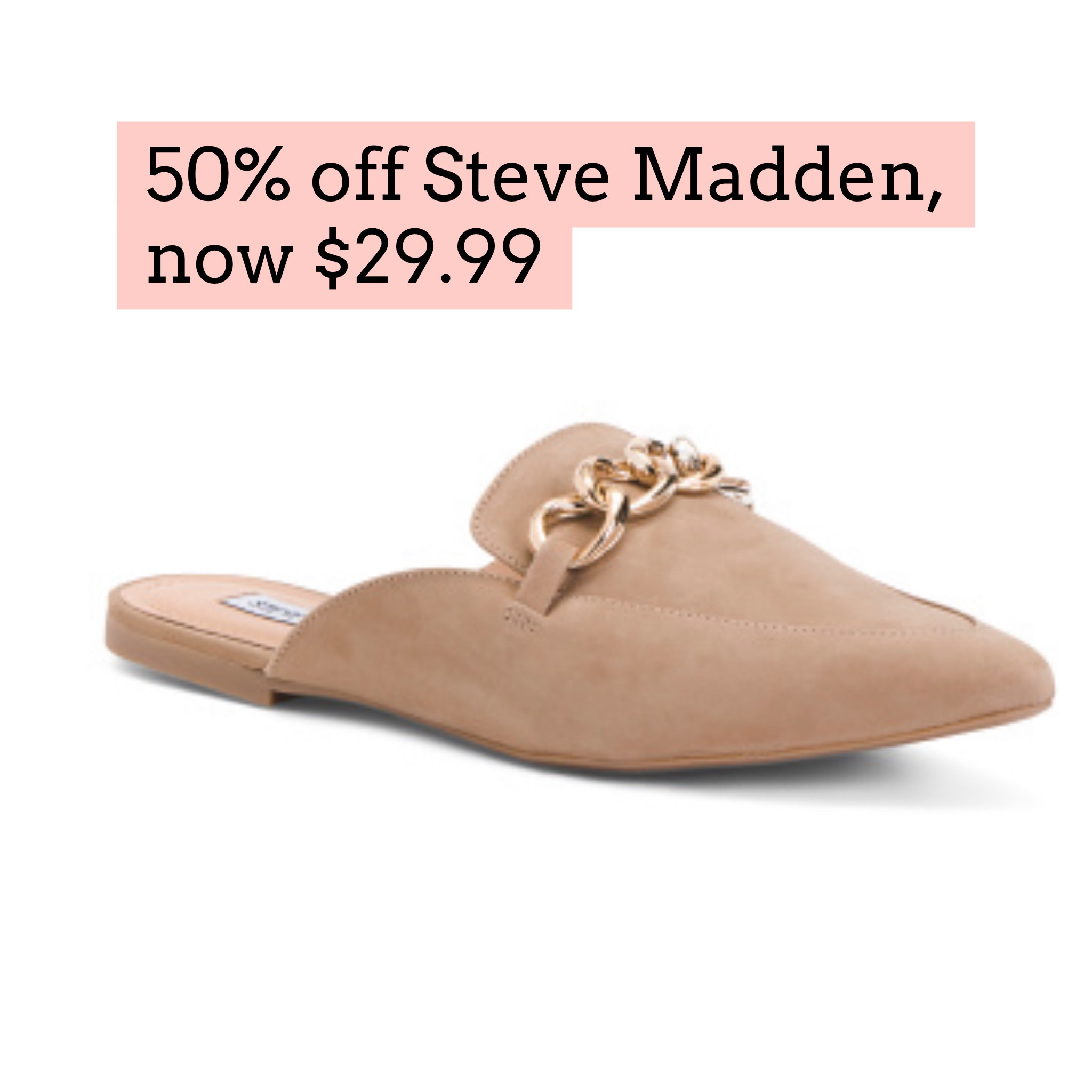 Steve Madden mules 

#LTKsalealert #LTKshoecrush #LTKunder50