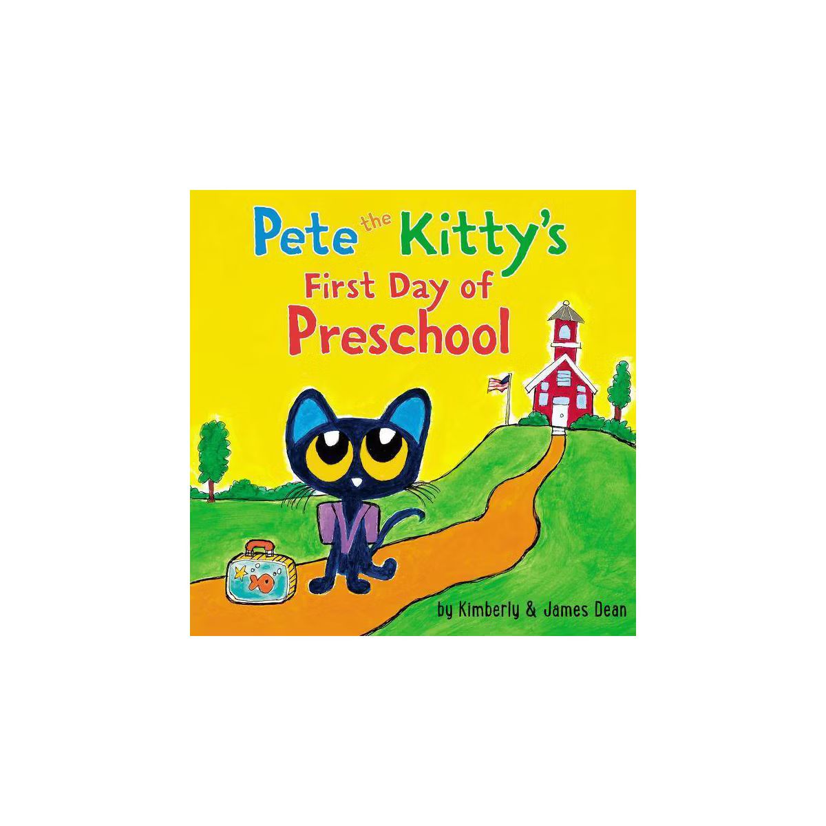 Pete The Kitty'S First Day Of Preschool - By James Dean & Kimberly Dean ( Hardcover ) | Target