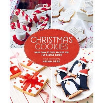 Christmas Cookies - by  Hannah Miles (Hardcover) | Target