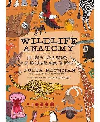Wildlife Anatomy- The Curious Lives & Features of Wild Animals around the World by Julia Rothman ... | Macy's