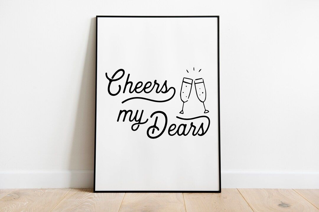 Wall Art, Cheers My Dears, Quote, Digital Download | Etsy (US)