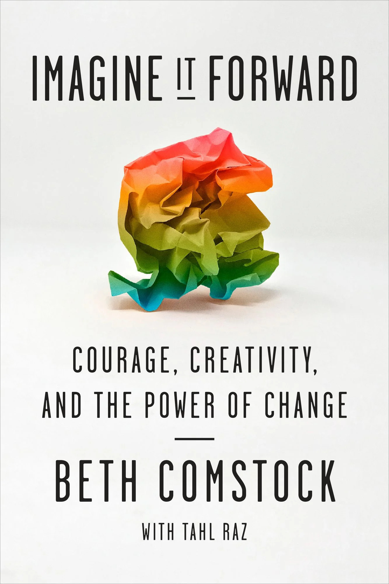 Imagine It Forward: Courage, Creativity, and the Power of Change | Barnes & Noble