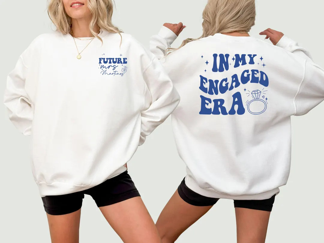 In My Engaged Era Sweatshirt, Custom Future Mrs Sweatshirt, Engagement Gift, Engagement Sweatshir... | Etsy (US)