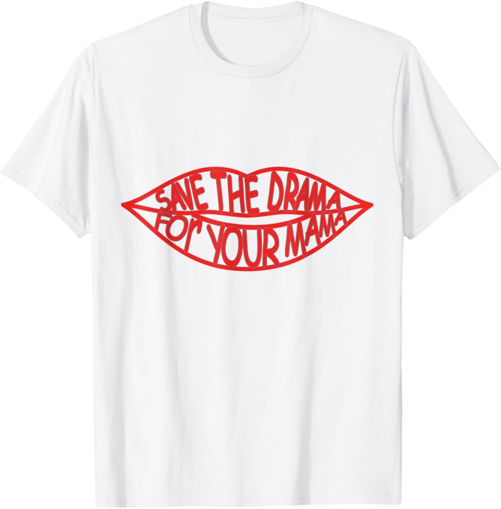 Save the Drama for Your Mama Lips Funny Women's and Girls T-Shirt | Amazon (US)