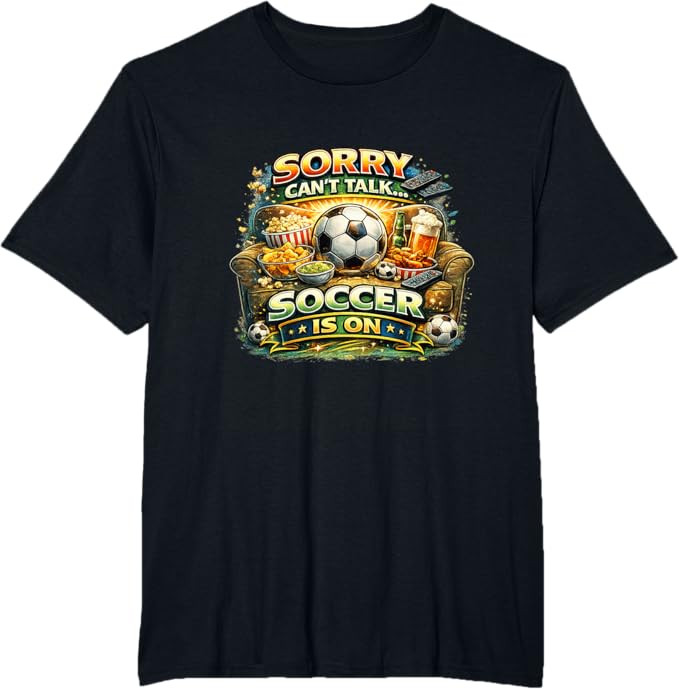 Sorry Can’t Talk Soccer is On Funny Fan Game Day T-Shirt | Amazon (US)