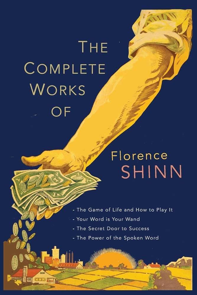 The Complete Works of Florence Scovel Shinn: The Game of Life and How to Play It; Your Word Is Yo... | Amazon (US)