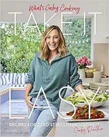 What's Gaby Cooking: Take It Easy: Recipes for Zero Stress Deliciousness    Hardcover – Septemb... | Amazon (US)