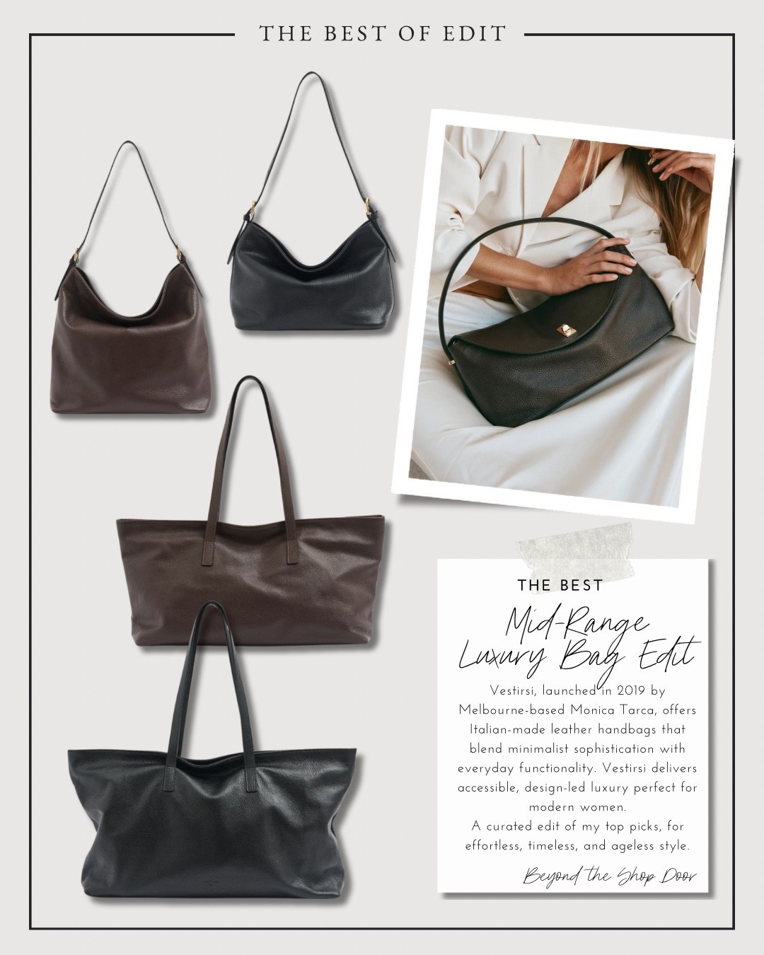 Mid-Range Luxury Bag Edit - VESTIRSI 

Vestirsi, launched in 2019 by Melbourne-based Monica Tarca, offers Italian-made leather handbags that blend minimalist sophistication with everyday functionality. Vestirsi delivers accessible, design-led luxury perfect for modern women.

A curated edit of my top picks, for effortless, timeless, and ageless style.

#LTKOver40 #LTKItBag #LTKStyleTip