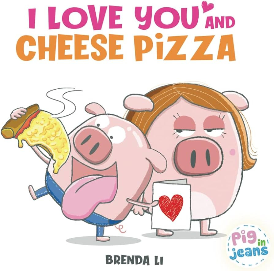 I Love You and Cheese Pizza: A story about the meaning of love (Pig In Jeans) | Amazon (US)