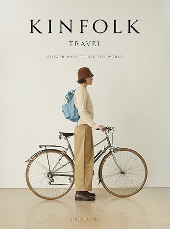 Kinfolk Travel: Slower Ways to See the World | Amazon (US)