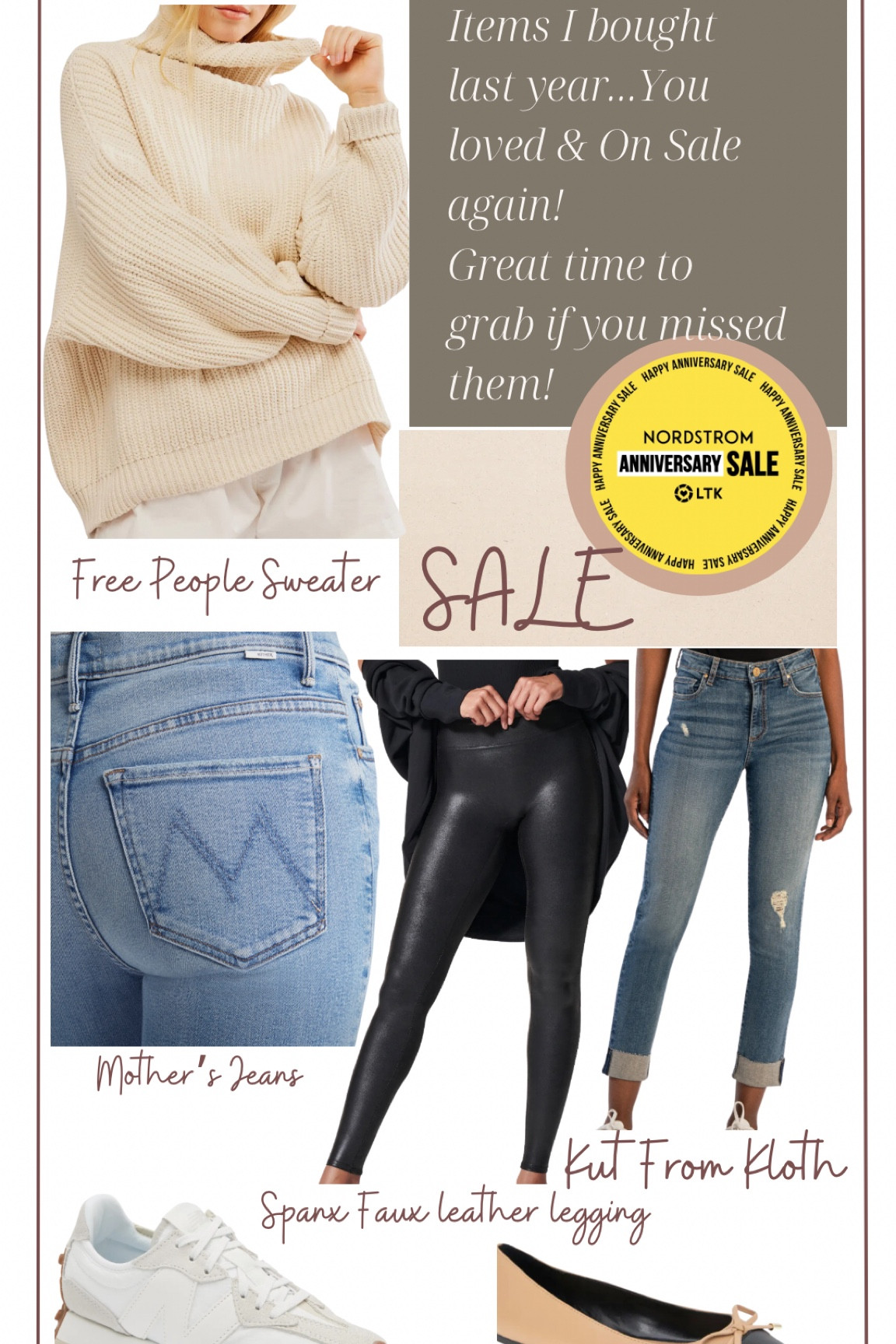 Nordstrom sale

Items I adore, that I purchased last year that are on sale again this year💛💛

If you missed these items and loved them, Now’s the time to add them to your wish list✔️💛

These are items that rally go on sale anywhere and a great time to grab✔️

Free people - oversize knit sweater with loose cowl neck, comes in several colors. I sized down. If you want to wear with leggings get normal size. 

Mother’s jeans- Mothers jeans are premium denim that are truly worth the price. They feel and fit so good. I wear my true size. 

Spanx Faux leather leggings, these are another wardrobe builder and must have.. size up they fit tight, hold you in and are so good! 

Kut from the Kloth- Catherine boyfriend jeans … this has been a basic I’ve owned for years and have several pairs. It’s an everyday denim jean you’ll grab on repeat. Dress casual with tennis shoes and tee  our dress up with heels and a top!  Fits tts, some size down as denim will stretch  great denim for an affordable price. 

New balance 327- you can barely find them in stock, let alone on sale! $79
Add to cart is a must
Can be worn with tee shirt dresses,leggings and jeans with blazers! 

Ballet cap toe flat, the perfect shoe to look polished paired with jeans and a tee or sweater. Yet works with dresses and a pant suit!  You’ll wear them on repeat!


#LTKxNSale #LTKSaleAlert #LTKStyleTip