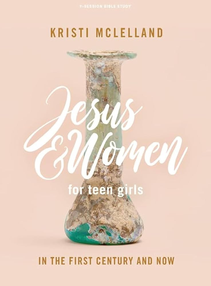 Jesus and Women - Teen Girls' Bible Study Book: In the First Century and Now | Amazon (US)