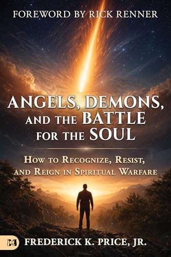 Angels, Demons, and the Battle for the Soul: How to Recognize, Resist, and Reign in Spiritual War... | Amazon (US)
