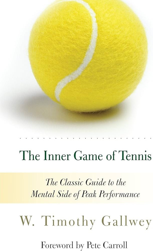 The Inner Game of Tennis: The Classic Guide to the Mental Side of Peak Performance | Amazon (US)