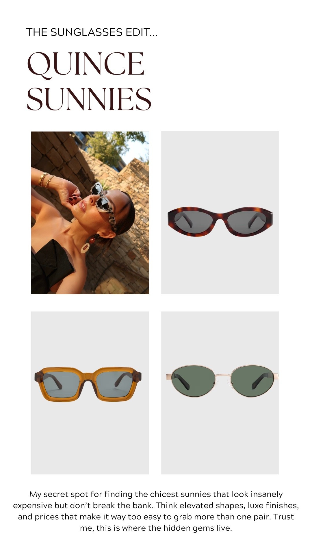 my secret spot for finding the chicest sunnies that look insanely expensive but don’t break the bank 🤍 think elevated shapes, luxe finishes, and prices that make it way too easy to grab more than one pair. trust me, this is where the hidden gems live. @Quince 

#LTKFestival #LTKmomlife #LTKootd