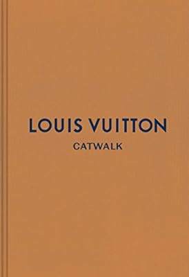 Louis Vuitton: The Complete Fashion Collections (Catwalk) | Amazon (US)