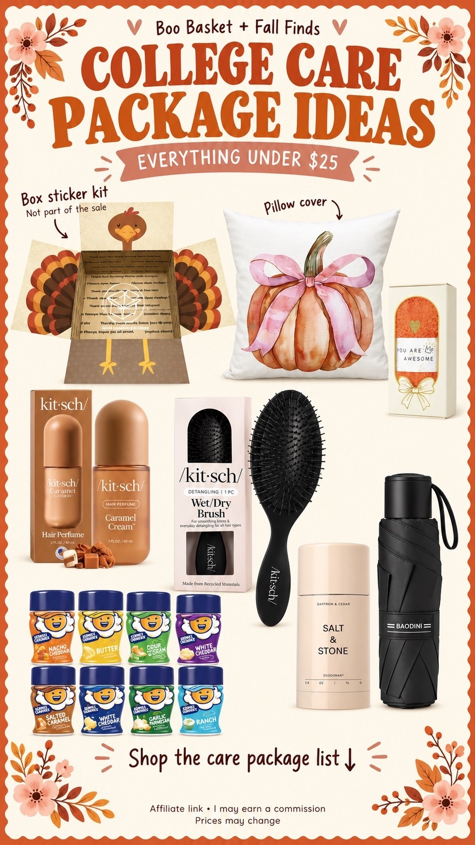 College Care Package 

Fall and Thanksgiving care package inspiration! 🦃🍂 Orange fuzzy socks, a pumpkin pillow cover,Caramel Cream hair perfume and detangling brush, popcorn seasonings, deodorant, and a mini umbrella.

Finish the surprise with a turkey box sticker kit. 

change.

#CollegeCarePackage #ThanksgivingCarePackage #CozyGiftIdeas #FallFinds #CollegeMom

Thanksgiving care package, college student gifts, cozy fall gifts, fuzzy socks, pumpkin pillow cover, caramel hair perfume, popcorn seasoning gift set, mini umbrella, turkey box stickers, thinking of you gifts