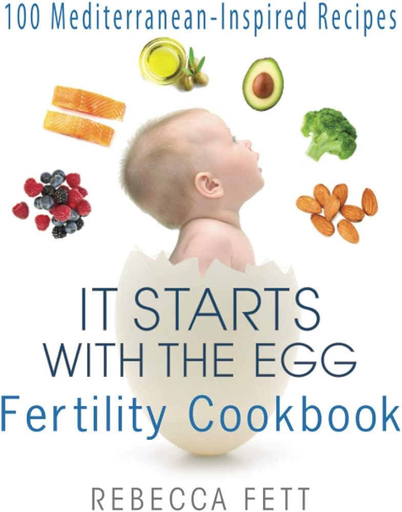 It Starts with the Egg Fertility Cookbook: 100 Mediterranean-Inspired Recipes: 2 | Amazon (UK)